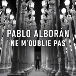 Ne m'oublie pas - Single - Pablo Alborán