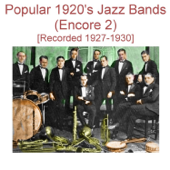 Popular 1920's Jazz Bands (Encore 2) [Recorded 1927-1930] - Various Artists