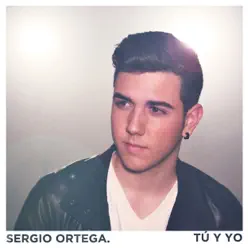 Tú y Yo - Single - Sergio Ortega