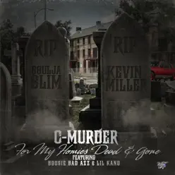 For My Homies Dead & Gone (feat. Boosie Badazz & Lil Kano) [Radio Edit] - Single - C-Murder