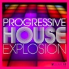 Progressive House Explosion, Vol. 11