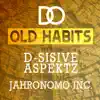 Old Habits (feat. D-Sisive & Aspektz) - Single album lyrics, reviews, download