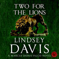Lindsey Davis - Two for the Lions: Falco, Book 10 (Unabridged) artwork