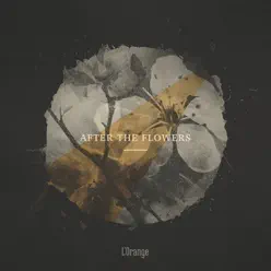 After the Flowers - L'Orange After the Flowers - L'Orange