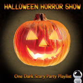 Halloween Horror Show (One Dark Scary Party Playlist) - Multi-interprètes