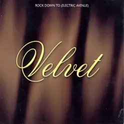 Rock Down to (Electric Avenue) - Velvet