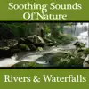 Soothing Sounds of Nature: Rivers & Waterfalls album lyrics, reviews, download