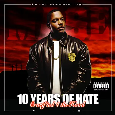 G-Unit Radio 16: 10 Years of Hate - DJ Whoo Kid G-Unit Radio 16: 10 Years of Hate - DJ Whoo Kid