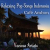 Café Ambon: Relaxing Pop Songs from Indonesia