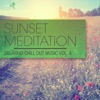 Sunset Meditation - Relaxing Chill Out Music, Vol. 4