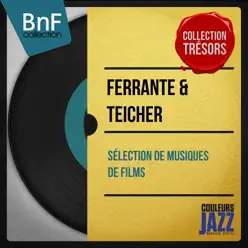 Sélection de musiques de films (Mono Version) - Ferrante & Teicher Sélection de musiques de films (Mono Version) - Ferrante & Teicher