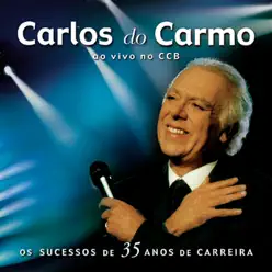 Ao Vivo no CCB - Os Sucessos de 35 Anos - Carlos Do Carmo