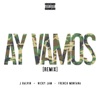 Ay Vamos (Remix) [feat. Nicky Jam & French Montana] - Single, 2015