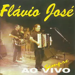 Ao Vivo Sempre (Live) - Flávio José