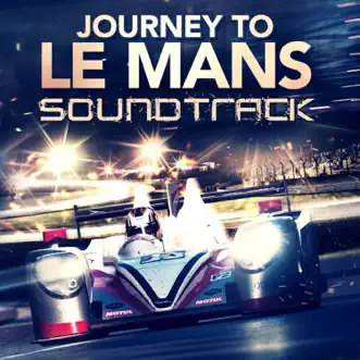 Journey to Le Mans Official Soundtrack (feat. Christina Novelli, Roaxanne Emery, Jon Mitchell, Phil Mountford, Phil Savill & Joeseph Lawrence) by Various Artists album reviews, ratings, credits