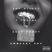 Shy Glizzy - Awwsome (feat. 2 Chainz and A$AP Rocky) - Remix