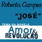 José (Tema da Novela Amor & Revolução) - Roberta Campos lyrics