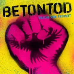 Traum von Freiheit - Betontod Traum von Freiheit - Betontod