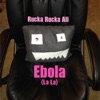 Rucka Rucka Ali - Ebola (La La)