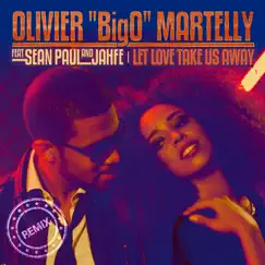 Let Love Take Us Away (Remixes) [feat. Sean Paul & Jahfe] - EP by Olivier 