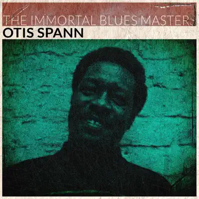 The Immortal Blues Masters - Otis Spann