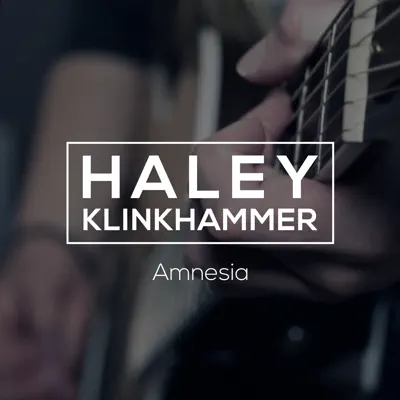 Amnesia - Single - Haley Klinkhammer