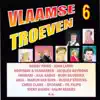 Vlaamse Troeven Volume 6 album lyrics, reviews, download