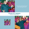 Chester D.T. Baldwin - So I'll Praise Him