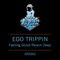 Reach Deep - Ego Trippin lyrics