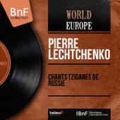 Chants tziganes de Russie (Recorded in 1960) - Pierre Lechtchenko