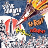 Steve Adamyk Band - I'll Take You Anywhere