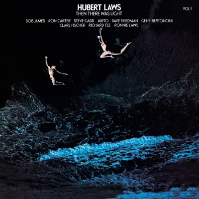 Then There Was Light, Vol. 1 - Hubert Laws Then There Was Light, Vol. 1 - Hubert Laws