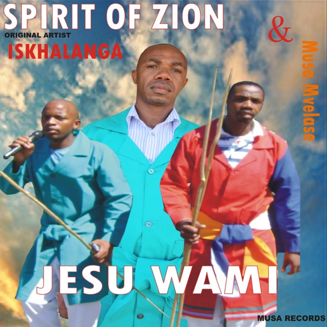 Spirit of Zion & Musa Mvelase Jesu Wami, Vol. 1 Album Cover