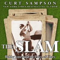 Curt Sampson - The Slam: Bobby Jones and the Price of Glory (Unabridged) artwork