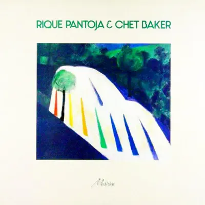 Rique Pantoja & Chet Baker - Chet Baker