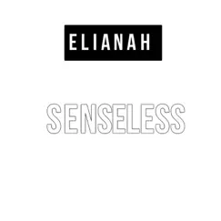 Senseless - Single by Elianah album reviews, ratings, credits