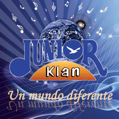 Un Mundo Diferente - Junior Klan Un Mundo Diferente - Junior Klan