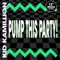 Pump This Party - Kid Kamillion lyrics