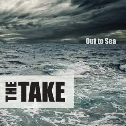 Out to Sea - T.a.k.e. Out to Sea - T.a.k.e.