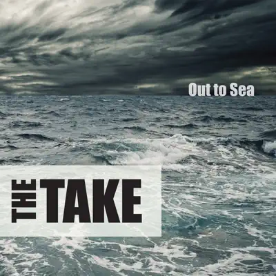 Out to Sea - T.a.k.e.