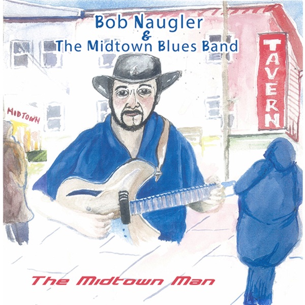 Bye Bye Baby Blues by Bob Naugler And The Midtown Blues Band on Go Atlantic