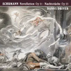 Schumann: Novelletten & Nachtstücke by Danny Driver album reviews, ratings, credits