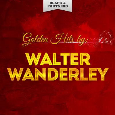 Golden Hits By Walter Wanderley - Walter Wanderley Golden Hits By Walter Wanderley - Walter Wanderley