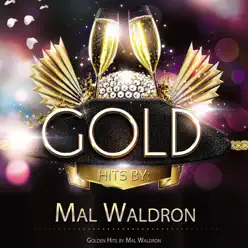 Golden Hits by Mal Waldron - Mal Waldron Golden Hits by Mal Waldron - Mal Waldron