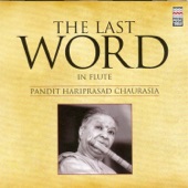 The Last Word in Flute - Pandit Hariprasad Chaurasia artwork