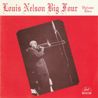 Louis Nelson Big Four, Vol. 2 (feat. George Lewis, Joe Robichaux & Emanuel Sayles) - Louis Nelson Louis Nelson Big Four, Vol. 2 (feat. George Lewis, Joe Robichaux & Emanuel Sayles) - Louis Nelson