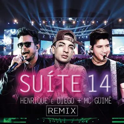 Suíte 14 (Mister Jam Remix) [feat. Mc Guime] - Single - Henrique e Diego