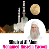 Nihaiyat Al Alam (Quran) - Mohamed Hussein Yacoob