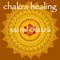 Chakra Healing (Mindfulness Meditation) - Chakra Meditation Specialists lyrics