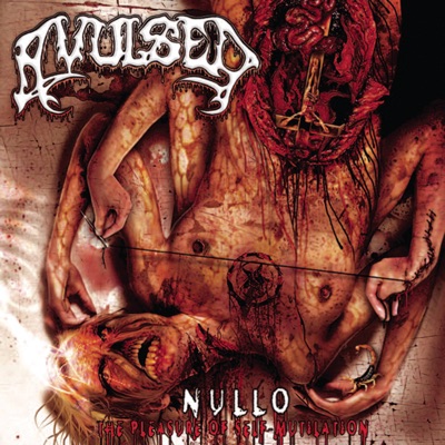 Nullo (The Pleasure of Self-Mutilation) - Avulsed